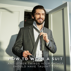 How To Wear a Suit (And Other Things Your Father Should Have Tau